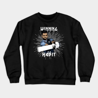 Virat Kohli : Winning is a Habit Crewneck Sweatshirt